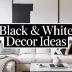 Black and White Decor Ideas